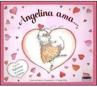 Angelina ama.... Ediz. illustrata
