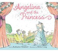Katharine Holabird Angelina and the Princess (Copertina rigida)