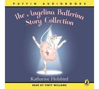 [(Angelina Ballerina)] [ By (author) Katharine Holabird, Read by Finty Williams ] [April, 2004]