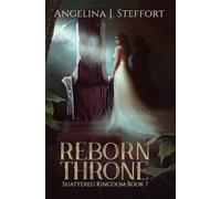 Angelina J Steffort Reborn Throne (Tascabile) Shattered Kingdom