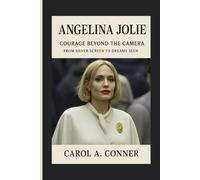 ANGELINA JOLIE: Courage Beyond The Camera - From Silver Screen To Dreams Seen