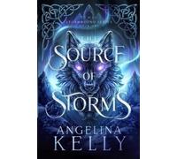 Angelina Kelly The Source of Storms (Tascabile) Stormbound