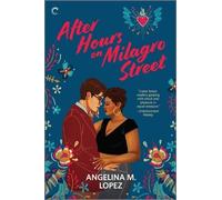 Angelina M Lopez After Hours on Milagro Street (Tascabile) Milagro Street