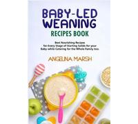 Angelina Marsh Baby-Led Weaning Recipes Book (Tascabile)