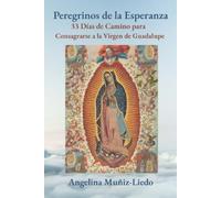 Angelina Muñiz-Liedo Peregrinos de la Esperanza (Tascabile)