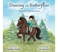 Angelina Natale Dancing with Butterflies, A Breathe to Ride Adventur (Tascabile)