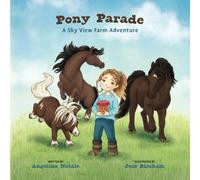 Angelina Natale Pony Parade, A Sky View Farm Adventure (Tascabile)
