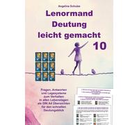 Angelina Schulz Lenormand Deutung leicht gemacht 10: Fragen, Antwort (Tascabile)