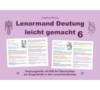 Angelina Schulz Lenormand Deutung leicht gemacht 6: Deutungshilfe mi (Tascabile)