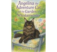 Angelina the Adventure Cat and the Garden of Whiskerwinks