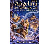 Angelina the Adventure Cat and the Winter Whiskerwind