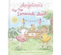 Angelina's Tip-Top Lemonade Stand: A Scratch-and-Sniff Book!