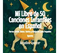 Angeline Spencer Mi Libro de 50 Canciones Infantiles en Español (Tascabile)
