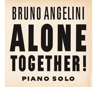 Angelini, Bruno - Alone Together! Piano Solo