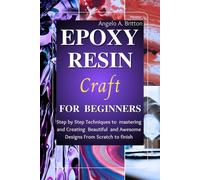 Angelo A Britton Epoxy Resin Craft For Beginners (Tascabile)