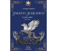 Angelo acquatico. La stirpe caduta (Vol. 1)