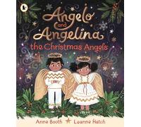 Angelo and Angelina, the Christmas Angels: A magical tale for a cosy winter evening, perfect for gifting to children aged 3 and above at Christmas and Advent