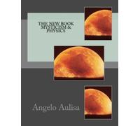 Angelo Aulisa The new book Mysticism & physics (Tascabile)