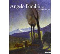 Angelo Barabino. 1883-1950. Ediz. illustrata
