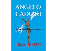 ANGELO CADUTO: Dialoghi col Maestro Interiore
