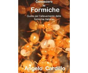 Angelo Cardillo CONOSCERE LE FORMICHE (Tascabile)
