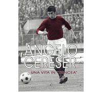 Angelo Cereser. Una vita in «Trincea»