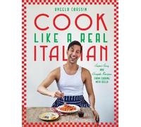 Angelo Coassin Cook Like a Real Italian (Copertina rigida) (PRESALE 26/09/2024)