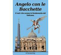Angelo con le bacchette: Il rock che scosse le fondamenta del Vaticano