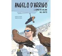 Angelo d'Arrigo. L'uomo che volava nel vento