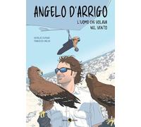Angelo d'Arrigo. L'uomo che volava nel vento