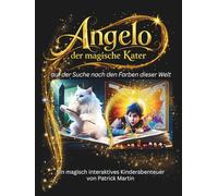Angelo - Der magische Kater: Auf der Suche nach den Farben dieser Welt
