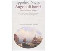 Angelo di bontà. Storia del secolo passato. Ediz. critica - Nievo Ippolito