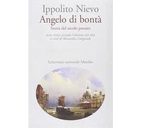 Angelo di bontà. Storia del secolo passato. Ediz. critica - Nievo Ippolito