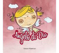 Angelo di Dio. Ediz. illustrata