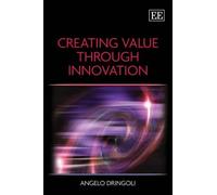 Angelo Dringoli Creating Value through Innovation (Copertina rigida)