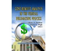 Angelo E Pugh Cost-Benefit Analysis in the Federal Rulemaking Proces (Tascabile)