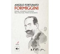 Angelo Fortunato Formiggini. Ridere, leggere e scrivere nell'Italia del primo No