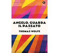 Angelo, guarda il passato [Paperback] [Mar 06, 2026] Wolfe, Thomas C. and Manupp