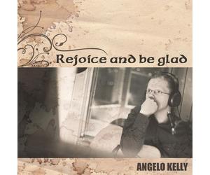 Angelo Kelly Rejoice and Be Glad (CD)