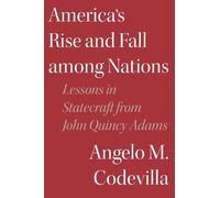 Angelo M. Codevilla America's Rise and Fall among Nations (Copertina rigida)