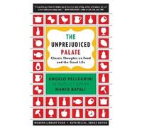 Angelo M. Pellegrini The Unprejudiced Palate (Tascabile) Modern Library Food
