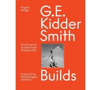 Angelo Maggi Samuel Pujol Smith G. E. Kidder Smith Builds (Copertina rigida)