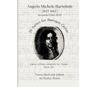 Angelo Michele Bartolotti 26 Suites for Baroque Guitar