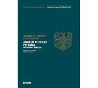 Angelo Michele Pittana. Ingegno e lingua. Ediz. italiana e friuliana
