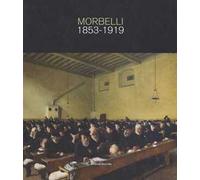 Angelo Morbelli 1853-1919. Ediz. a colori