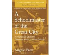Angelo Patri A Schoolmaster of the Great City (Tascabile)