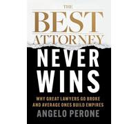 Angelo Perone The Best Attorney Never Wins (Copertina rigida)