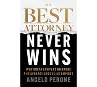Angelo Perone The Best Attorney Never Wins (Tascabile)
