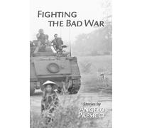 Angelo Presicci Fighting the Bad War (Tascabile) Artemis Books