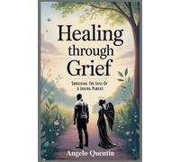Angelo Quentin Healing Through Grief (Tascabile)
